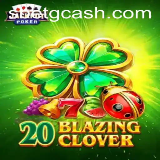 Discovering 20BlazingClover: A Thrilling New Game by SBet